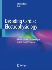 bokomslag Decoding Cardiac Electrophysiology