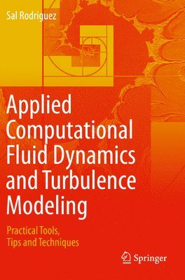 bokomslag Applied Computational Fluid Dynamics and Turbulence Modeling