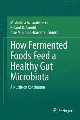 How Fermented Foods Feed a Healthy Gut Microbiota 1