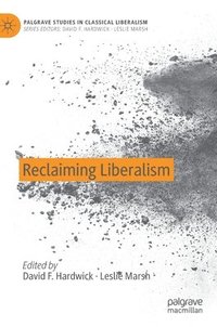 bokomslag Reclaiming Liberalism