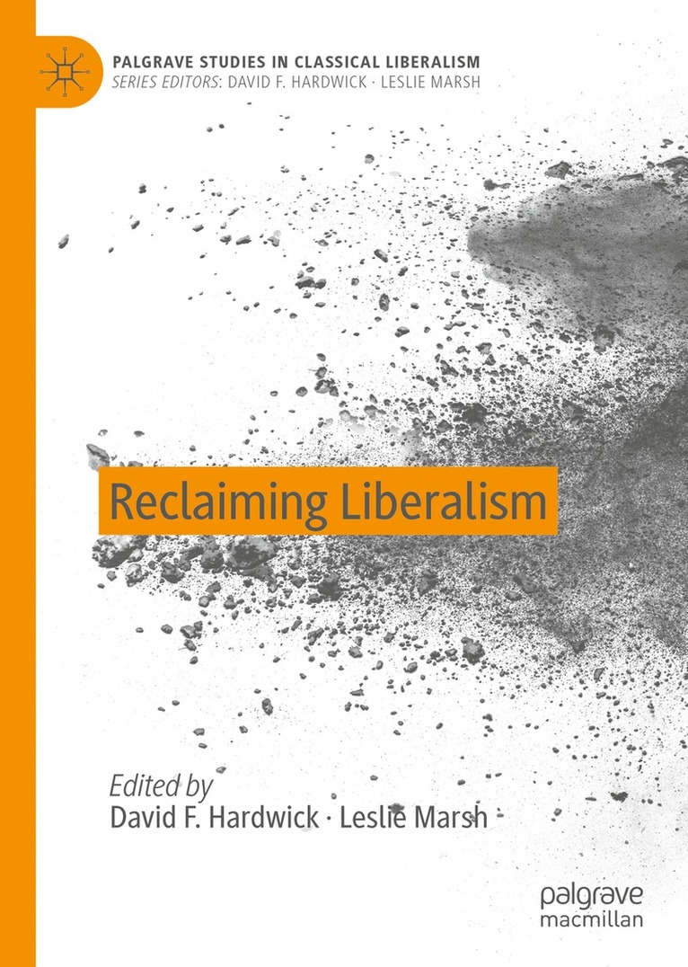 David F. Hardwick, Leslie Marsh - Reclaiming Liberalism, Inbunden