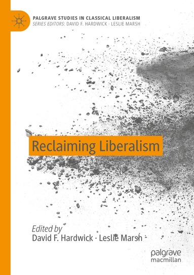 David F. Hardwick, Leslie Marsh - Reclaiming Liberalism, Häftad