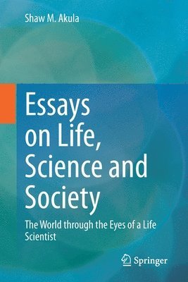 Essays on Life, Science and Society 1