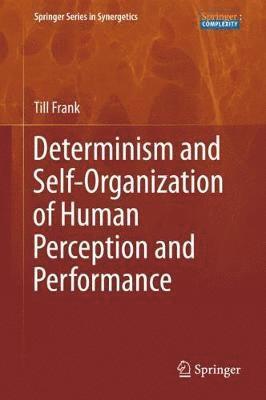 Till Frank - Determinism and Self-Organization of Human Perception and Performance, Inbunden