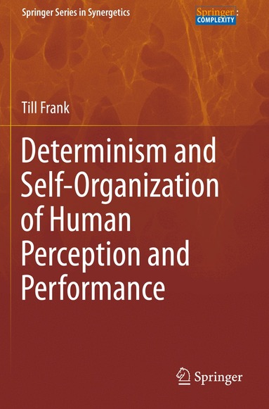 Till Frank - Determinism and Self-Organization of Human Perception and Performance, Häftad