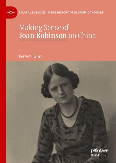 Pervez Tahir - Making Sense of Joan Robinson on China, Inbunden