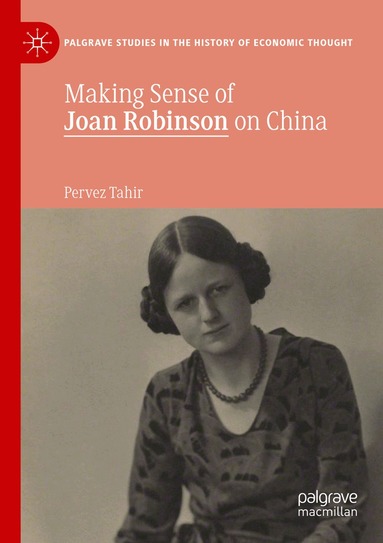 Pervez Tahir - Making Sense of Joan Robinson on China, Häftad