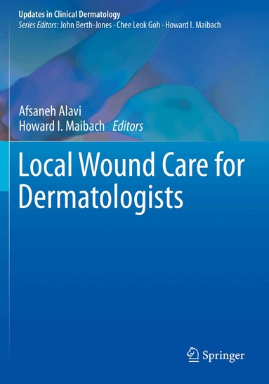 Afsaneh Alavi, Howard I. Maibach - Local Wound Care for Dermatologists, Häftad