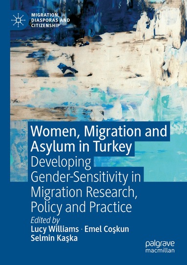 Lucy Williams, Emel Coşkun, Selmin Kaşka - Women, Migration and Asylum in Turkey, Häftad