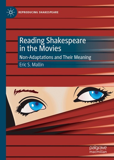 Eric S. Mallin - Reading Shakespeare in the Movies, Inbunden