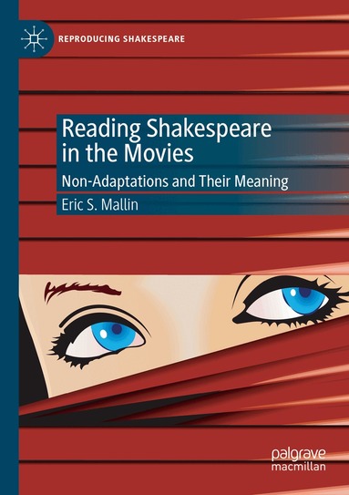 Eric S. Mallin - Reading Shakespeare in the Movies, Häftad