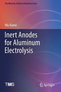 bokomslag Inert Anodes for Aluminum Electrolysis