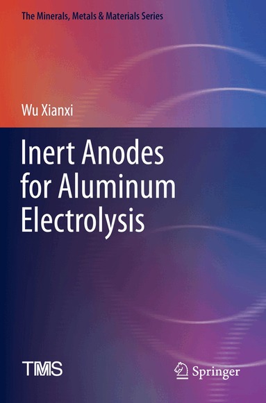 Wu Xianxi - Inert Anodes for Aluminum Electrolysis, Häftad