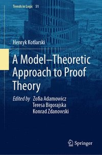 bokomslag A ModelTheoretic Approach to Proof Theory
