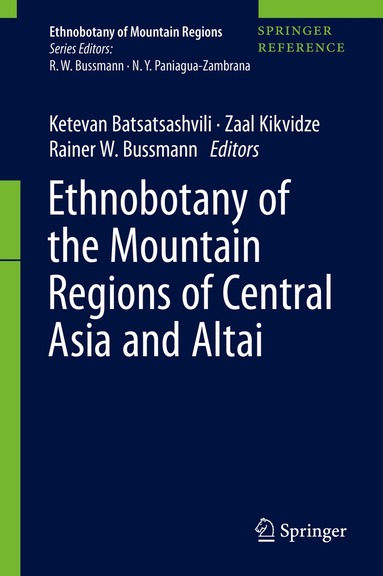 Ketevan Batsatsashvili, Zaal Kikvidze, Rainer W. Bussmann - Ethnobotany of the Mountain Regions of Central Asia and Altai, Inbunden