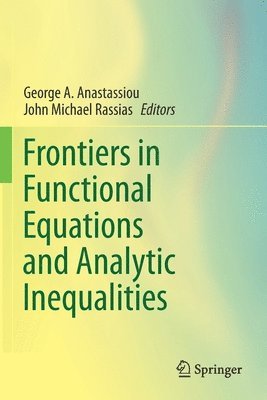 Frontiers in Functional Equations and Analytic Inequalities 1