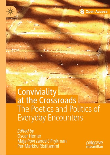 Oscar Hemer, Maja Povrzanović Frykman, Per-Markku Ristilammi - Conviviality at the Crossroads, Inbunden
