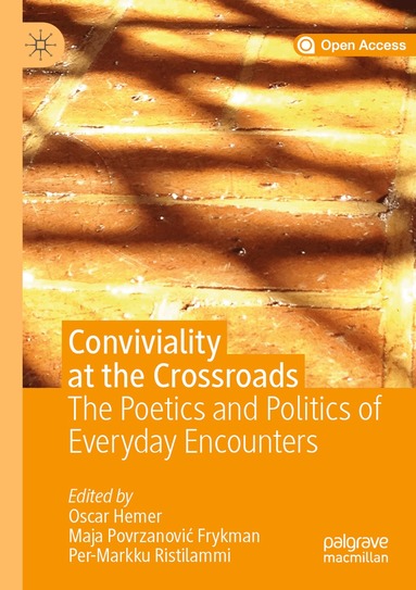 Oscar Hemer, Maja Povrzanović Frykman, Per-Markku Ristilammi - Conviviality at the Crossroads, Häftad