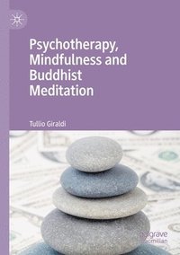 bokomslag Psychotherapy, Mindfulness and Buddhist Meditation