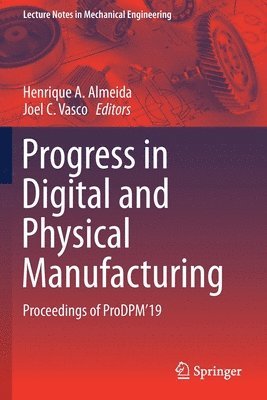 Progress in Digital and Physical Manufacturing 1