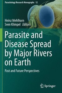 bokomslag Parasite and Disease Spread by Major Rivers on Earth