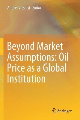 bokomslag Beyond Market Assumptions: Oil Price as a Global Institution