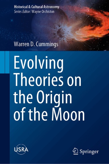 Warren D. Cummings - Evolving Theories on the Origin of the Moon, Inbunden