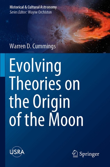 Warren D. Cummings - Evolving Theories on the Origin of the Moon, Häftad