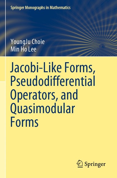 YoungJu Choie, Min Ho Lee - Jacobi-Like Forms, Pseudodifferential Operators, and Quasimodular Forms, Häftad