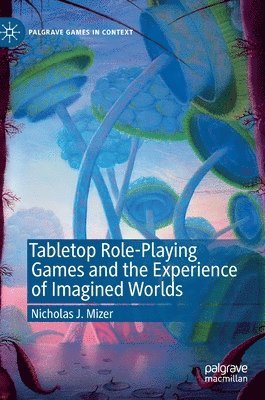 bokomslag Tabletop Role-Playing Games and the Experience of Imagined Worlds