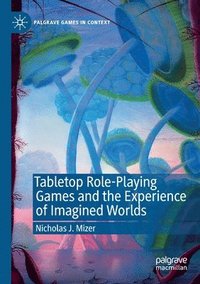 bokomslag Tabletop Role-Playing Games and the Experience of Imagined Worlds
