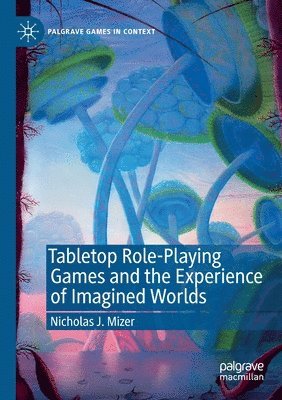 bokomslag Tabletop Role-Playing Games and the Experience of Imagined Worlds