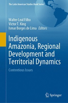 bokomslag Indigenous Amazonia, Regional Development and Territorial Dynamics