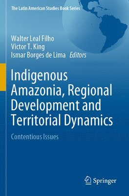 bokomslag Indigenous Amazonia, Regional Development and Territorial Dynamics