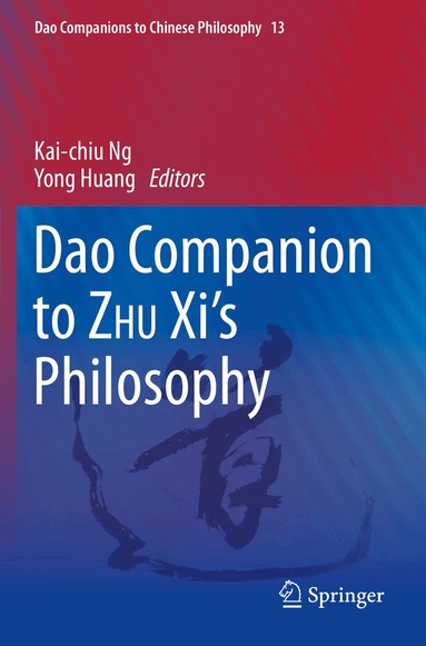 Kai-chiu Ng, Yong Huang - Dao Companion to ZHU Xi’s Philosophy, Häftad