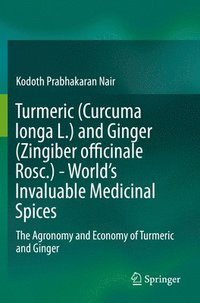 bokomslag Turmeric (Curcuma longa L.) and Ginger (Zingiber officinale Rosc.)  - World's Invaluable Medicinal Spices