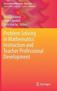bokomslag Problem Solving in Mathematics Instruction and Teacher Professional Development