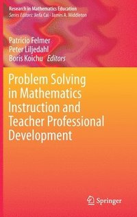 bokomslag Problem Solving in Mathematics Instruction and Teacher Professional Development