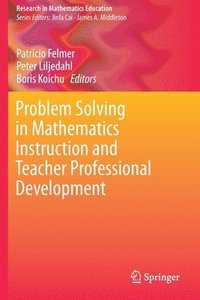 bokomslag Problem Solving in Mathematics Instruction and Teacher Professional Development