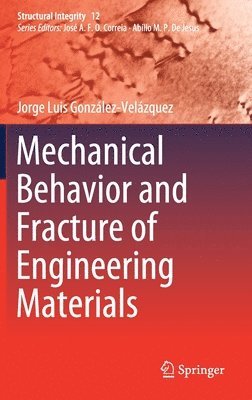 bokomslag Mechanical Behavior and Fracture of Engineering Materials