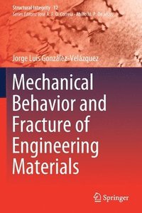 bokomslag Mechanical Behavior and Fracture of Engineering Materials