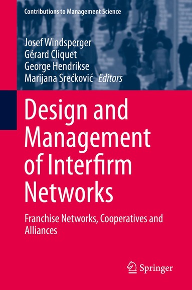 Josef Windsperger, Gérard Cliquet, George Hendrikse, Marijana Srećković - Design and Management of Interfirm Networks, Inbunden