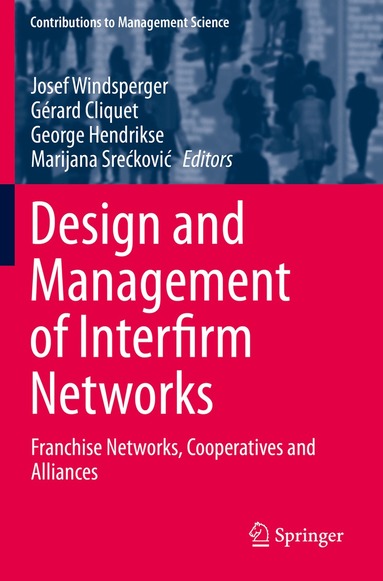 Josef Windsperger, Gérard Cliquet, George Hendrikse, Marijana Srećković - Design and Management of Interfirm Networks, Häftad