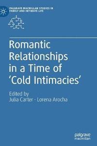 bokomslag Romantic Relationships in a Time of Cold Intimacies