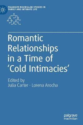 Romantic Relationships in a Time of ‘Cold Intimacies’