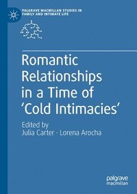 bokomslag Romantic Relationships in a Time of Cold Intimacies