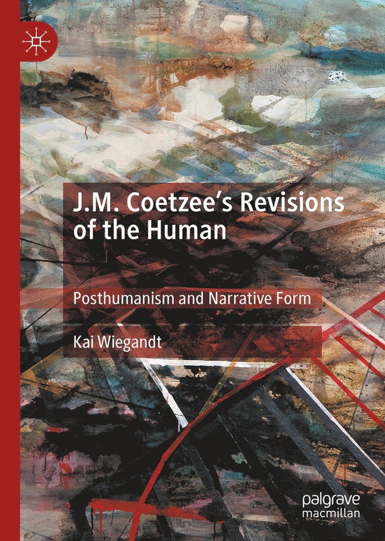 J.M. Coetzee’s Revisions of the Human