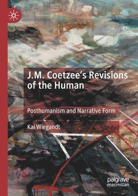bokomslag J.M. Coetzee's Revisions of the Human