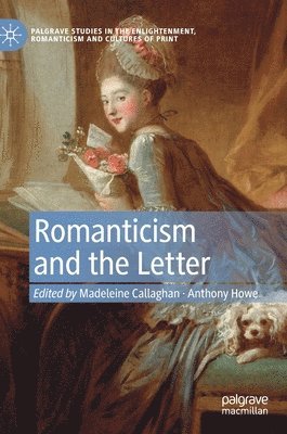 Romanticism and the Letter 1