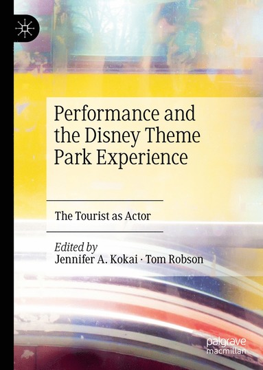 bokomslag Performance and the Disney Theme Park Experience